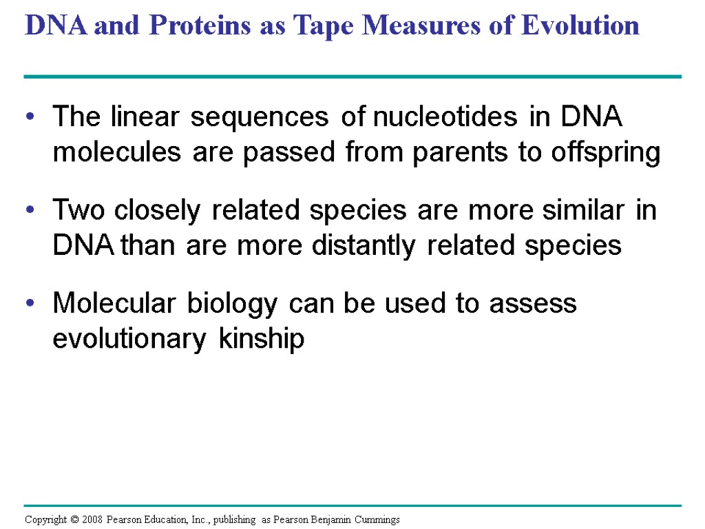 DNA and Proteins as Tape Measures of Evolution The linear sequences of nucleotides in